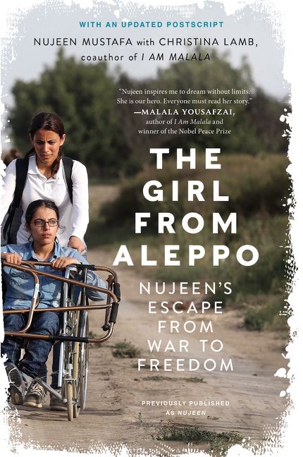 Book cover of 'The Girl From Aleppo'. Cover shows two women, one pushing the other in a wheelchair. The title is printed to the right of the people, underneath which is written 'Nujeen's escape from war to freedom'.